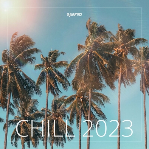VA - Krafted Chill 2023 [KC010]
